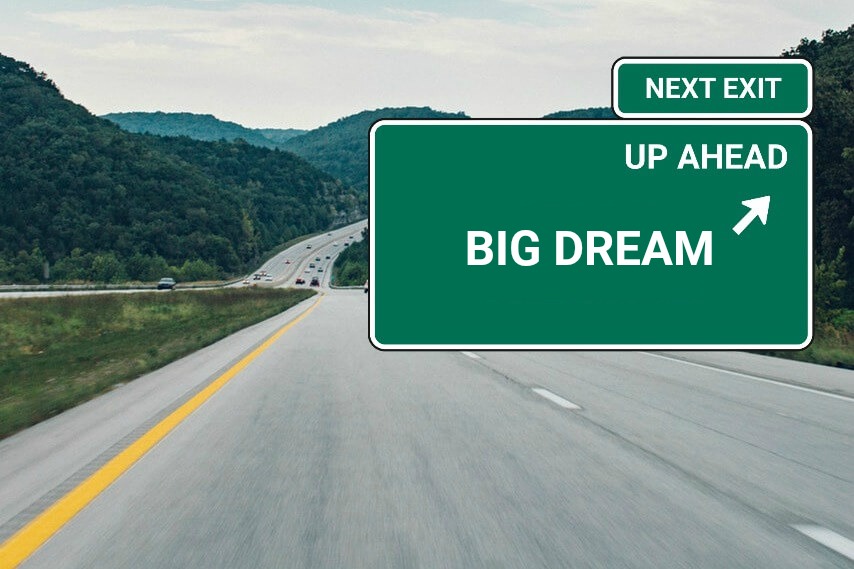 big dream road exit up ahead